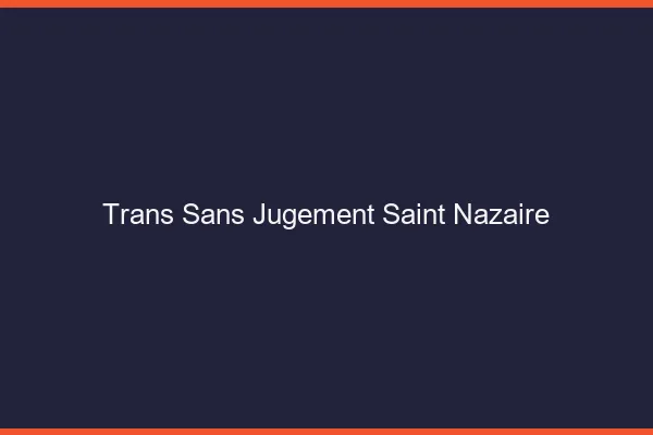 Trans Sans Jugement Saint-Nazaire