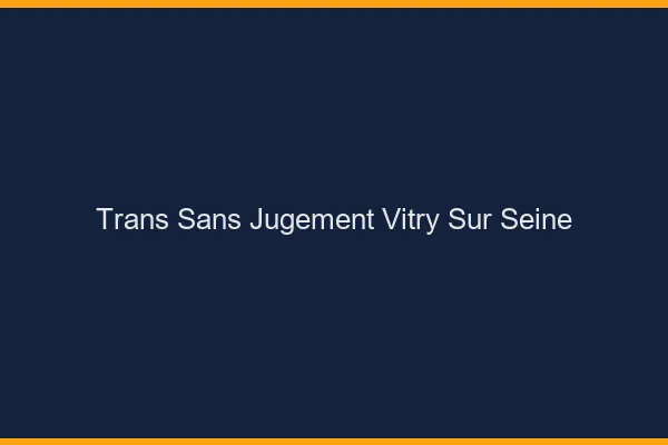 Trans Sans Jugement Vitry-sur-Seine