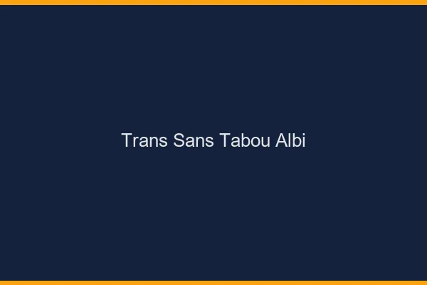 Trans Sans Tabou Albi