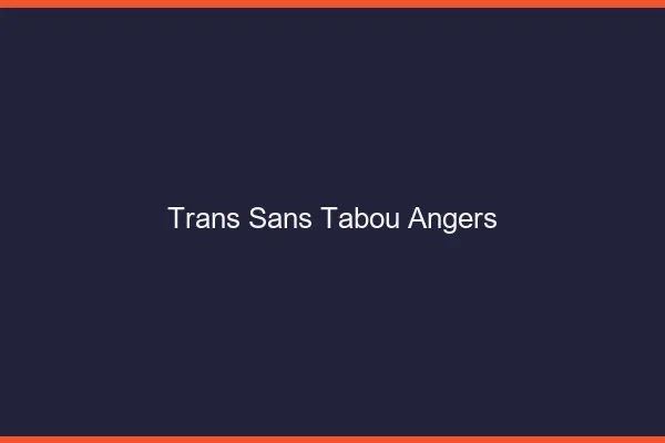 Trans Sans Tabou Angers