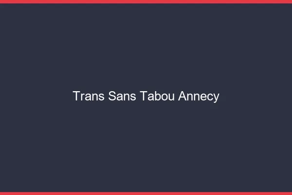 Trans Sans Tabou Annecy