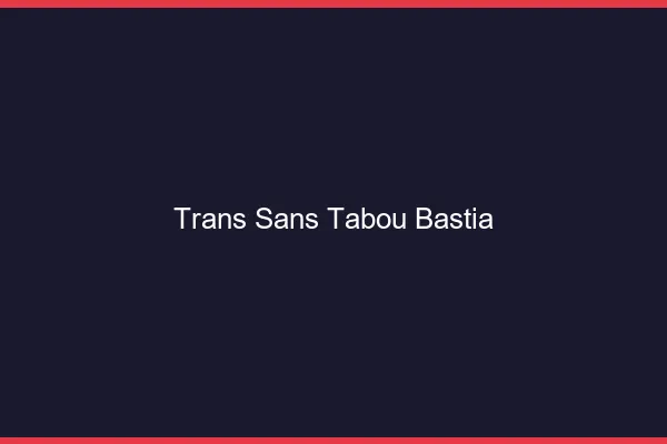 Trans Sans Tabou Bastia