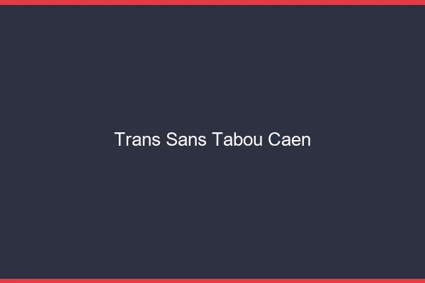 Trans Sans Tabou Caen