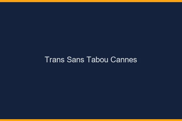 Trans Sans Tabou Cannes