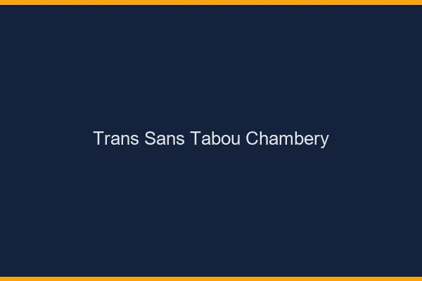Trans Sans Tabou Chambéry