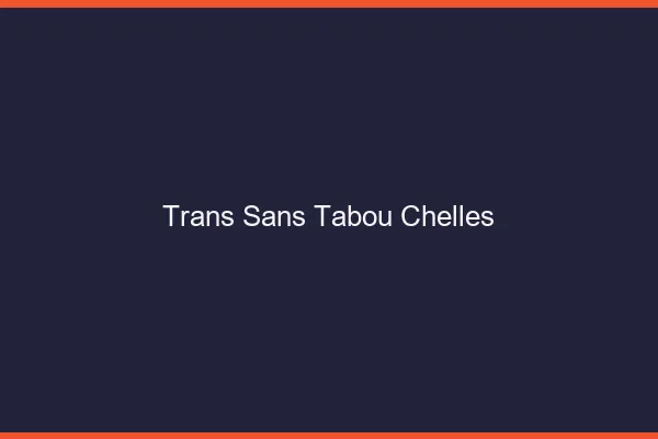 Trans Sans Tabou Chelles