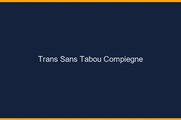 Trans Sans Tabou Compiègne