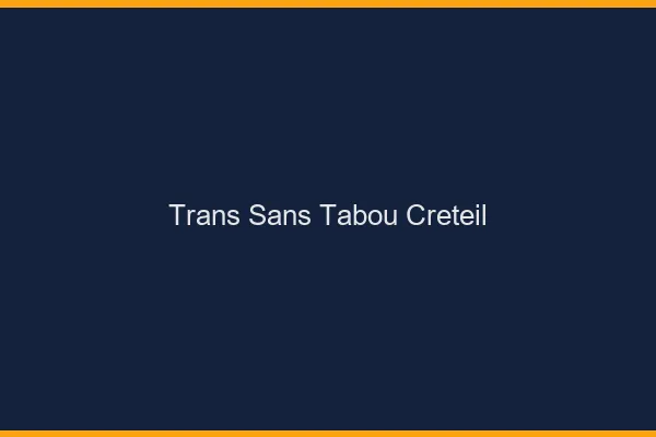 Trans Sans Tabou Créteil