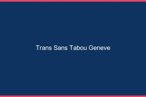 Trans Sans Tabou Genève