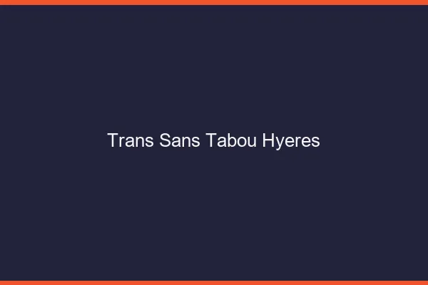 Trans Sans Tabou Hyères