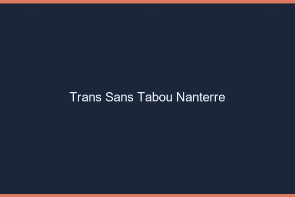 Trans Sans Tabou Nanterre