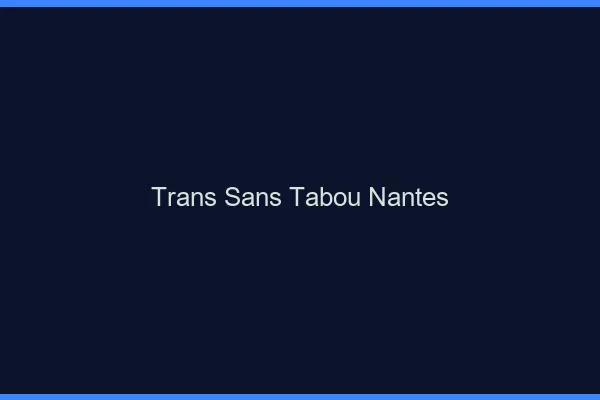 Trans Sans Tabou Nantes