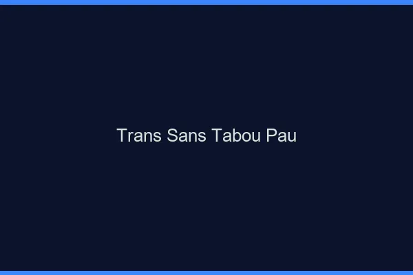 Trans Sans Tabou Pau