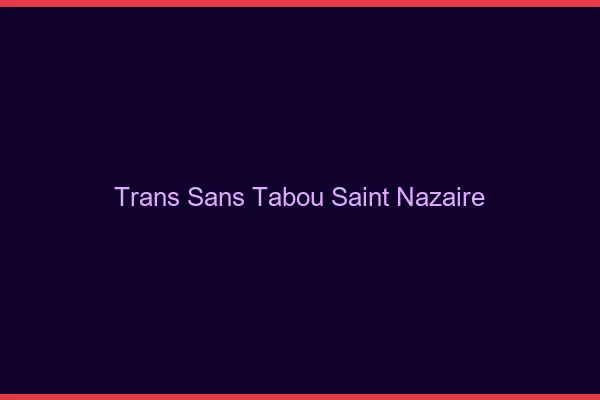 Trans Sans Tabou Saint-Nazaire