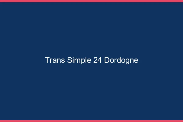 Trans Simple 24 dordogne