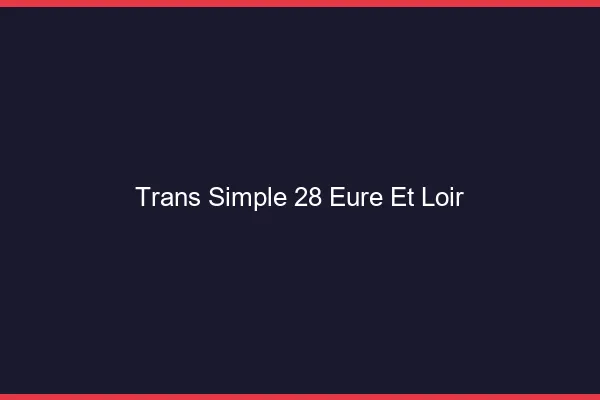 Trans Simple 28 eure-et-loir