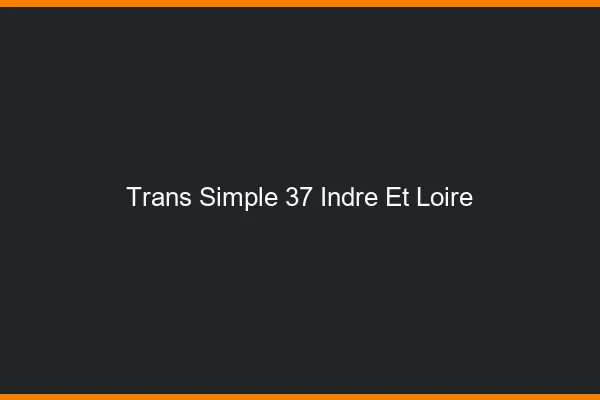 Trans Simple 37 indre-et-loire