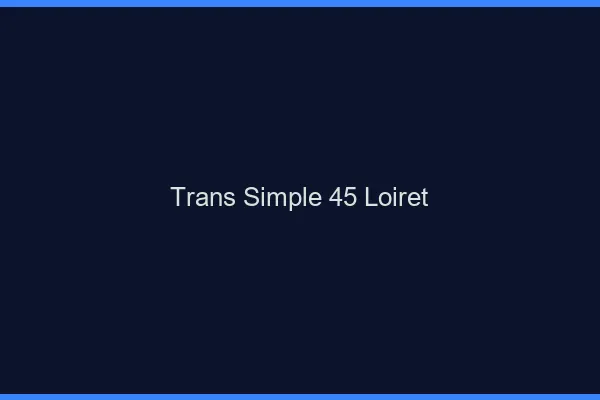 Trans Simple 45 loiret
