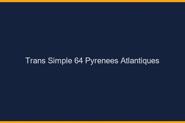Trans Simple 64 pyrenees-atlantiques