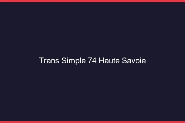 Trans Simple 74 haute-savoie