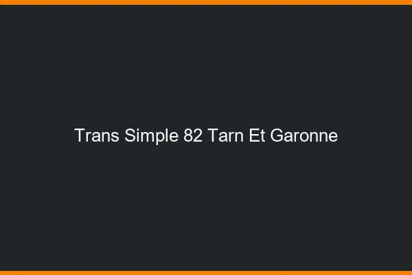 Trans Simple 82 tarn-et-garonne