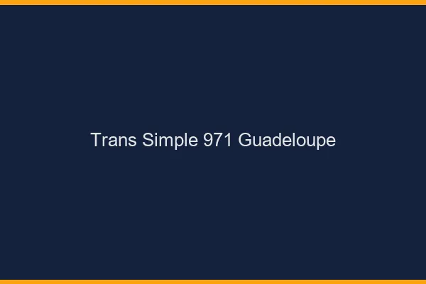 Trans Simple 971 guadeloupe