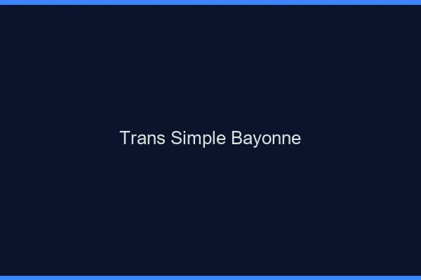 Trans Simple Bayonne