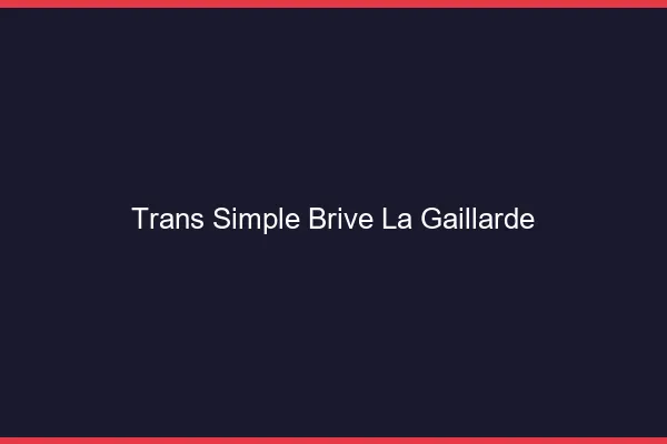 Trans Simple Brive-la-Gaillarde