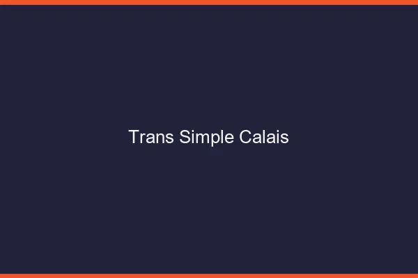 Trans Simple Calais