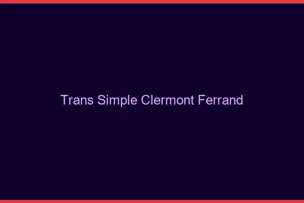 Trans Simple Clermont-Ferrand