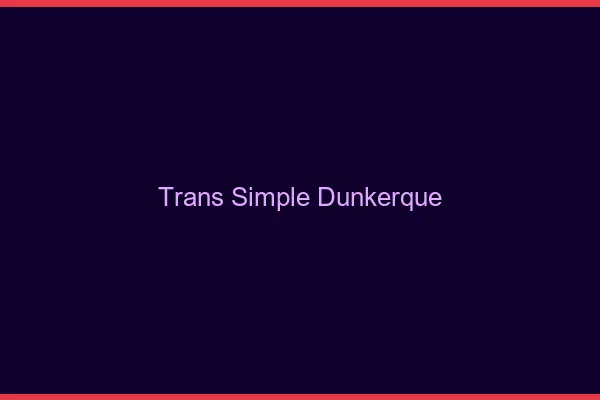 Trans Simple Dunkerque