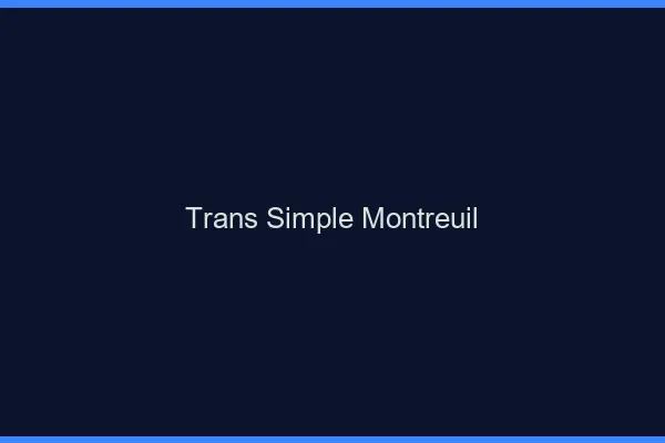 Trans Simple Montreuil