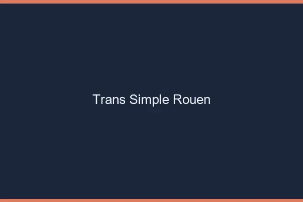 Trans Simple Rouen
