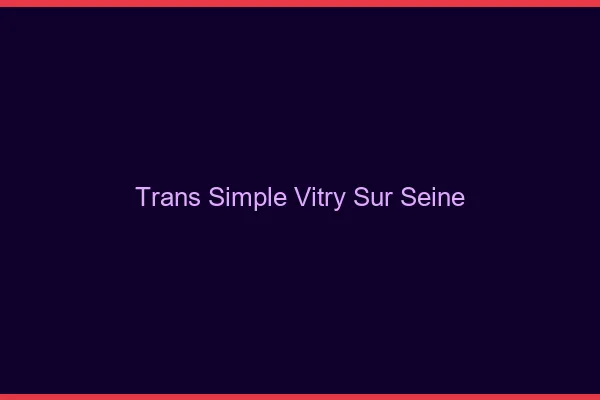 Trans Simple Vitry-sur-Seine