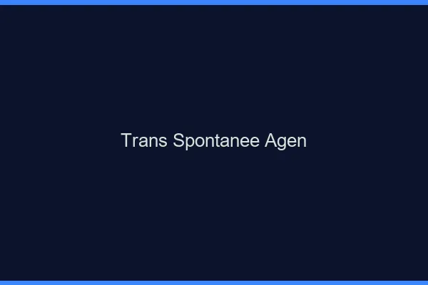 Trans Spontanée Agen