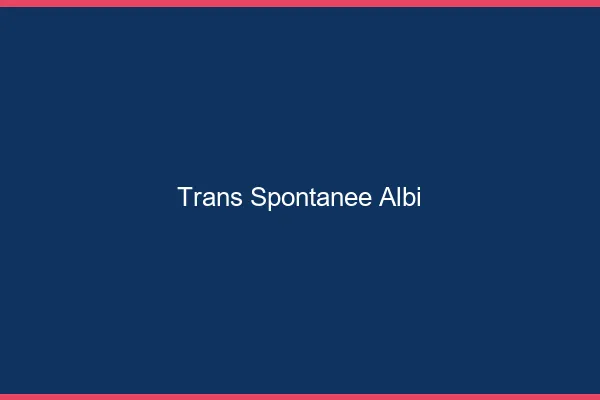 Trans Spontanée Albi