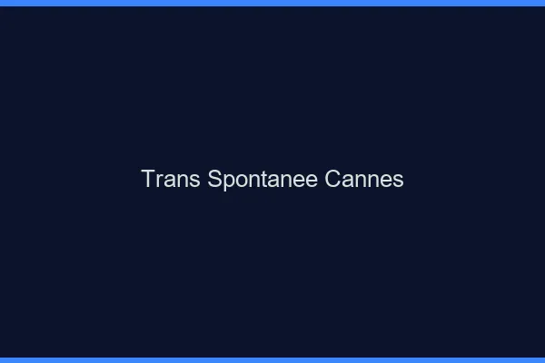 Trans Spontanée Cannes