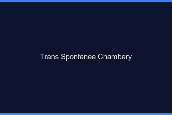 Trans Spontanée Chambéry