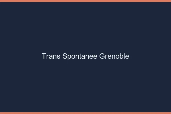 Trans Spontanée Grenoble