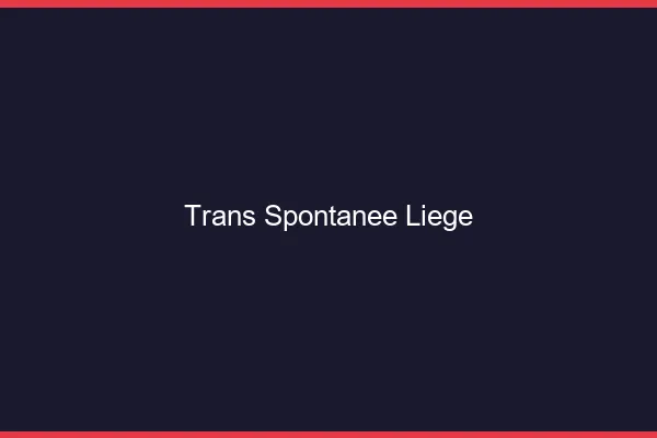 Trans Spontanée Liège