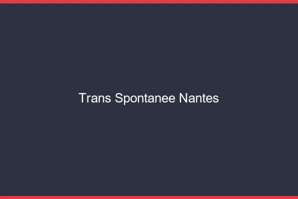 Trans Spontanée Nantes