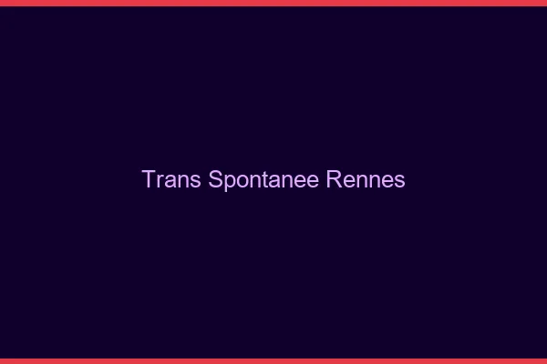 Trans Spontanée Rennes