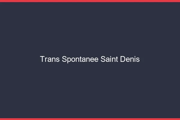 Trans Spontanée Saint-Denis