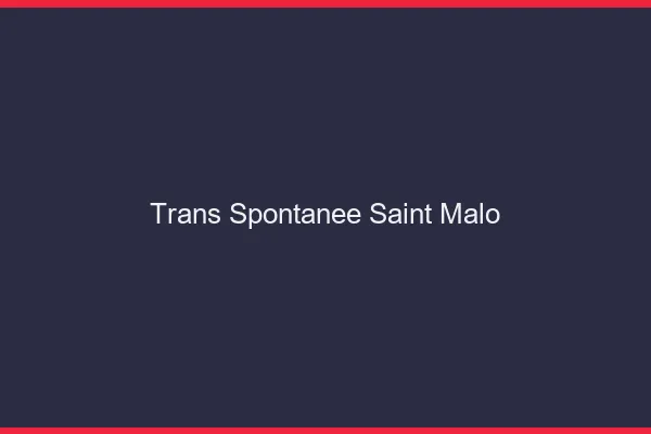 Trans Spontanée Saint-Malo