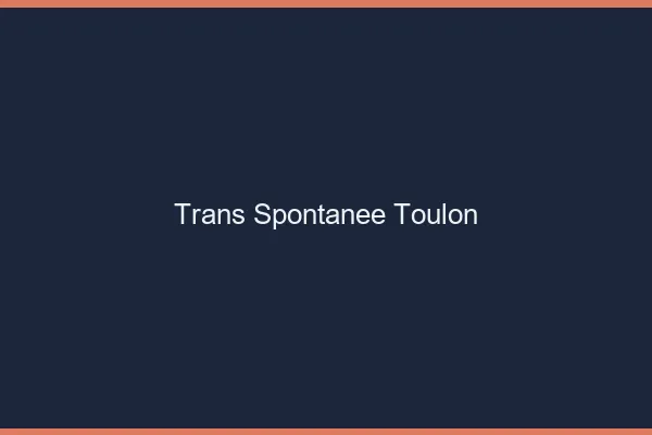 Trans Spontanée Toulon