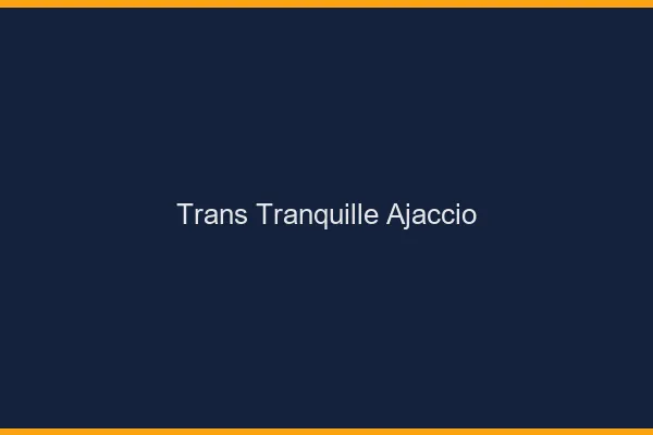 Trans Tranquille Ajaccio