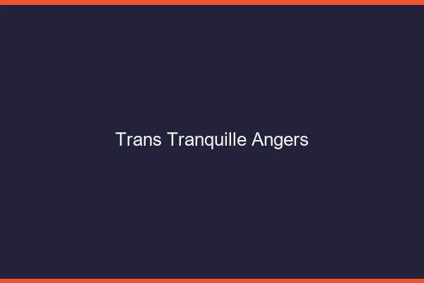 Trans Tranquille Angers