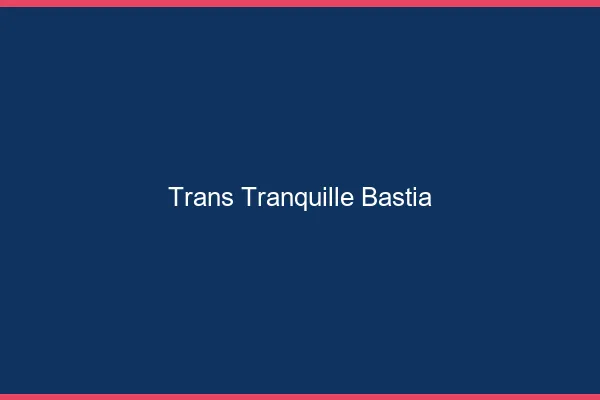 Trans Tranquille Bastia