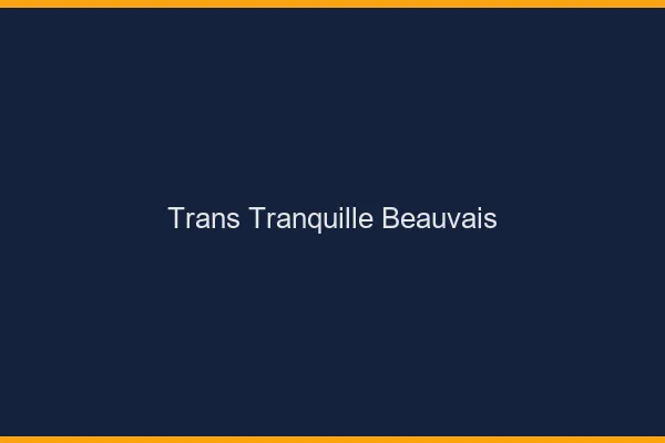 Trans Tranquille Beauvais