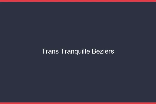Trans Tranquille Béziers